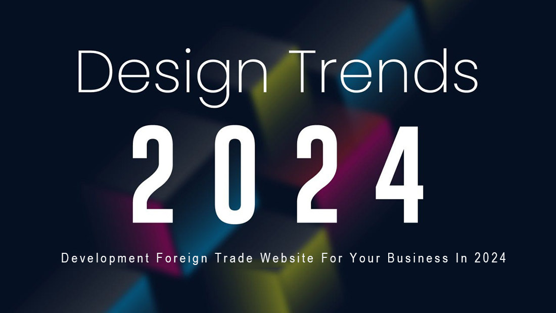 2024年外貿(mào)網(wǎng)站建設(shè)：抓住機(jī)遇，拓展全球市場